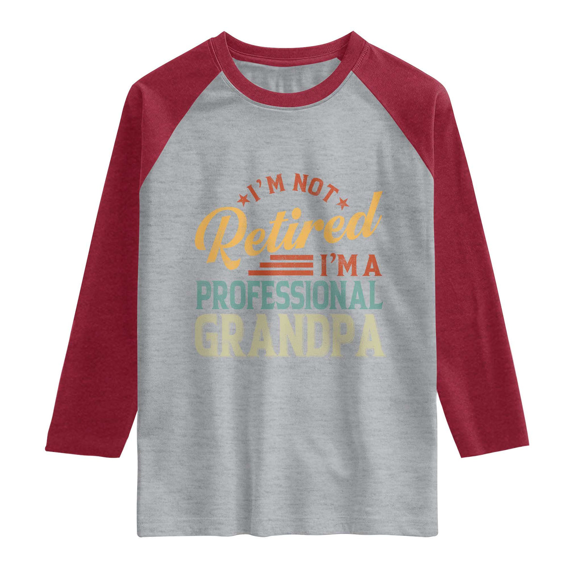 I Am Not Retired I Am A Professional Grandpa Raglan Shirt Funny Retirement Grandfather Father's Day