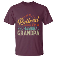 I Am Not Retired I Am A Professional Grandpa T Shirt Funny Retirement Grandfather Father's Day