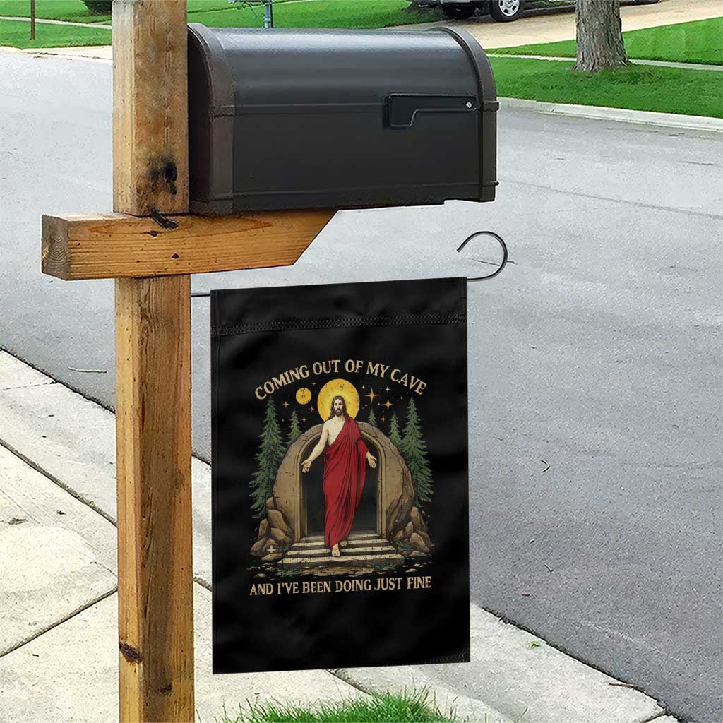 Jesus Coming Out Of My Cave And I Have Been Doing Just Fine Garden Flag Funny Christian Easter