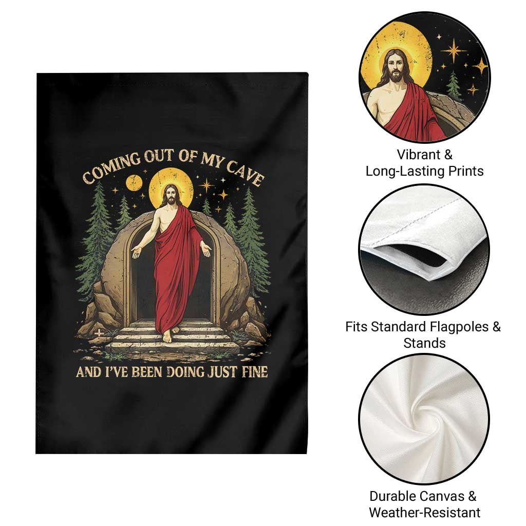 Jesus Coming Out Of My Cave And I Have Been Doing Just Fine Garden Flag Funny Christian Easter
