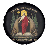 Jesus Coming Out Of My Cave And I Have Been Doing Just Fine Spare Tire Cover Funny Christian Easter