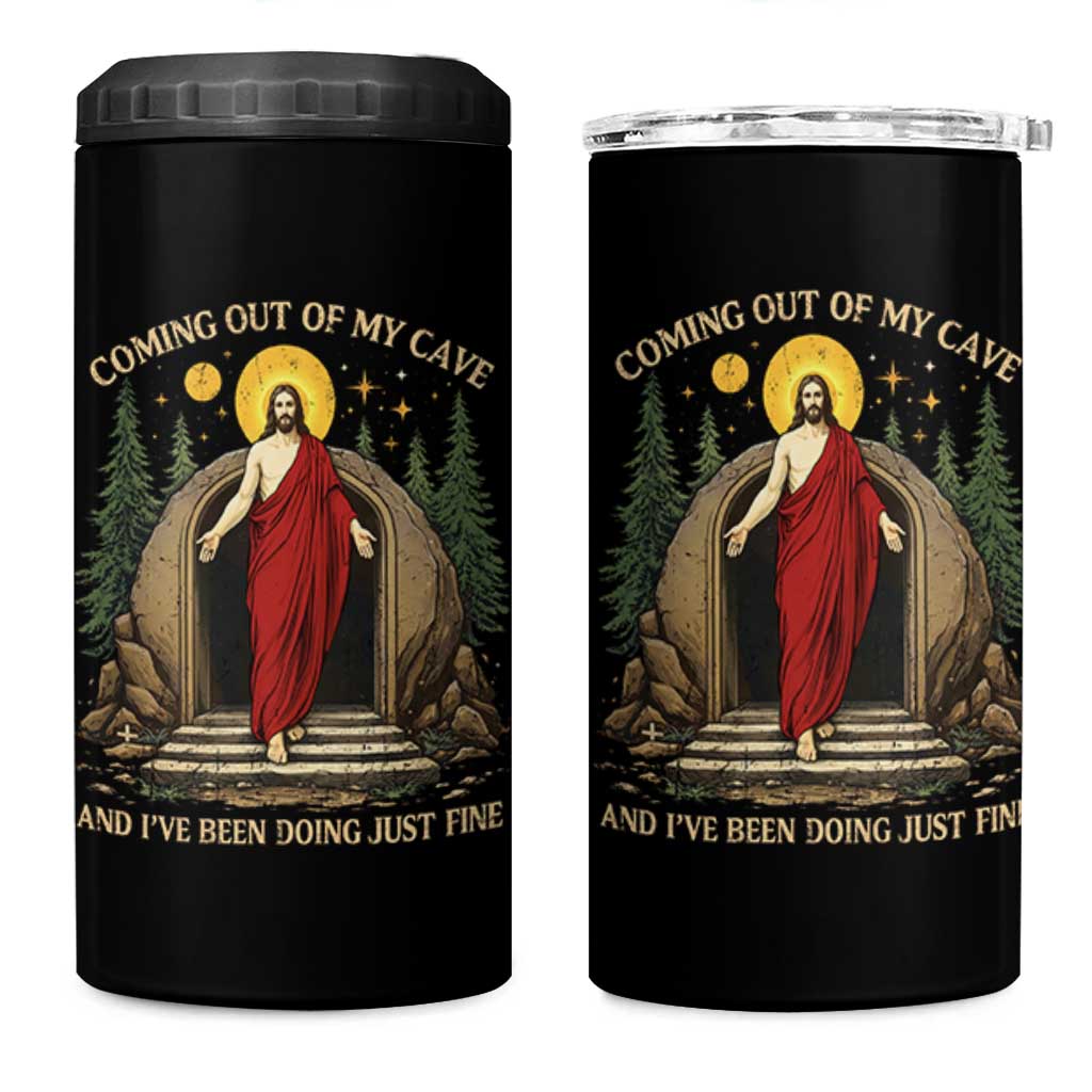 Jesus Coming Out Of My Cave And I Have Been Doing Just Fine 4 in 1 Can Cooler Tumbler Funny Christian Easter