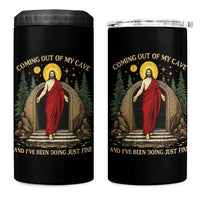 Jesus Coming Out Of My Cave And I Have Been Doing Just Fine 4 in 1 Can Cooler Tumbler Funny Christian Easter