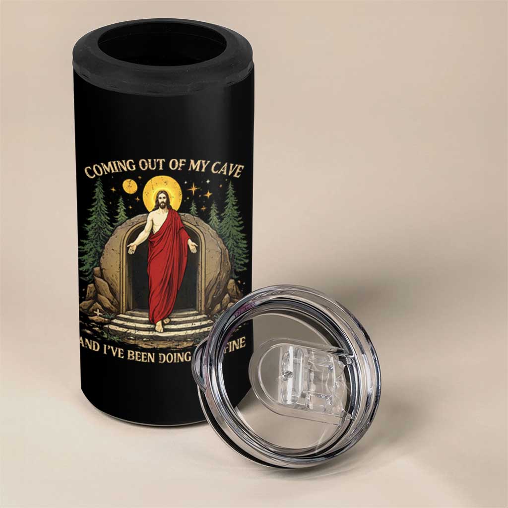 Jesus Coming Out Of My Cave And I Have Been Doing Just Fine 4 in 1 Can Cooler Tumbler Funny Christian Easter