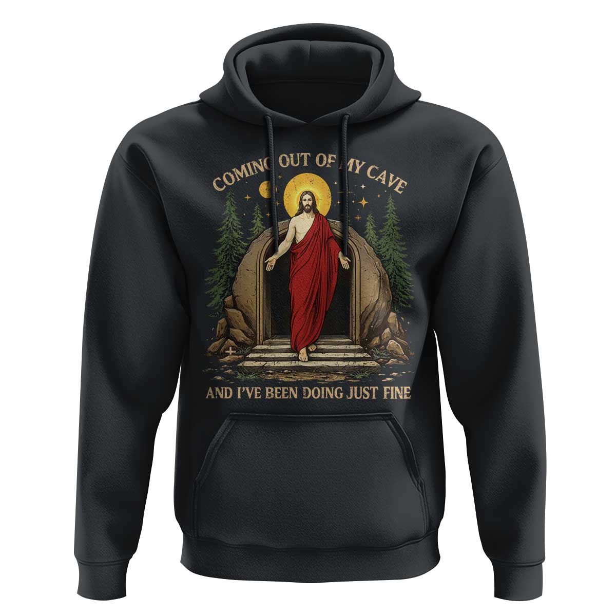 Jesus Coming Out Of My Cave And I Have Been Doing Just Fine Hoodie Funny Christian Easter