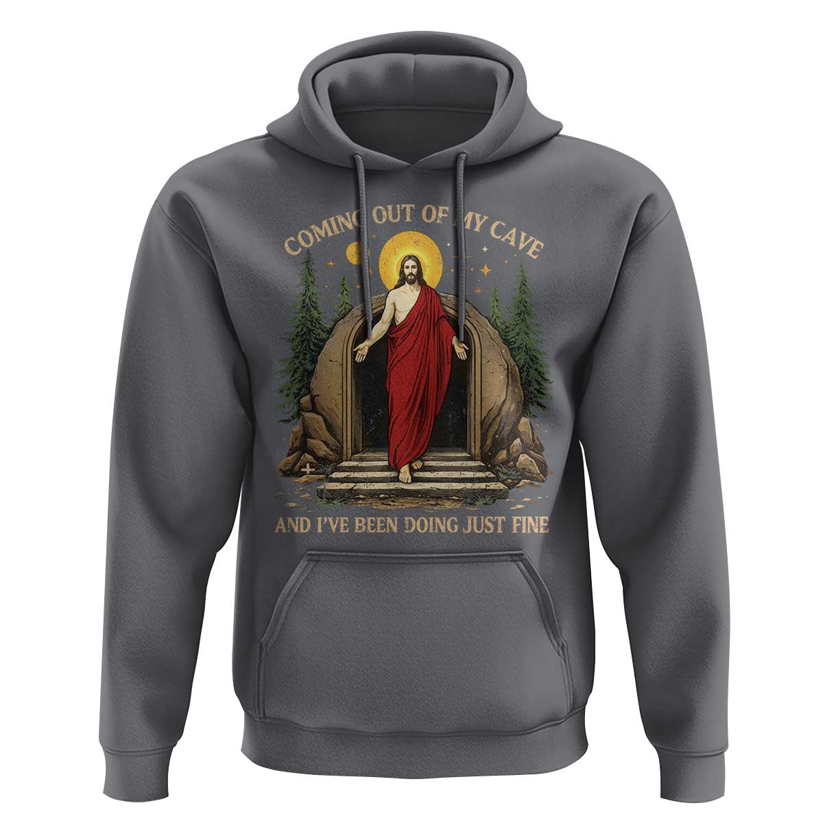 Jesus Coming Out Of My Cave And I Have Been Doing Just Fine Hoodie Funny Christian Easter