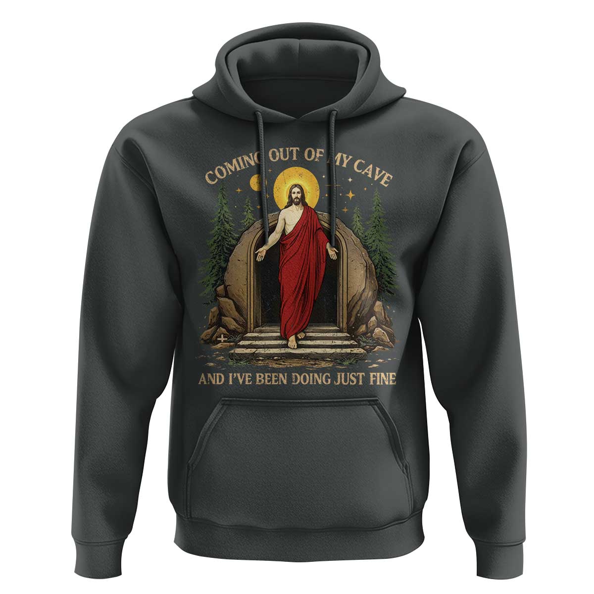 Jesus Coming Out Of My Cave And I Have Been Doing Just Fine Hoodie Funny Christian Easter