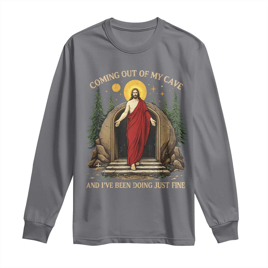 Jesus Coming Out Of My Cave And I Have Been Doing Just Fine Long Sleeve Shirt Funny Christian Easter