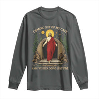 Jesus Coming Out Of My Cave And I Have Been Doing Just Fine Long Sleeve Shirt Funny Christian Easter