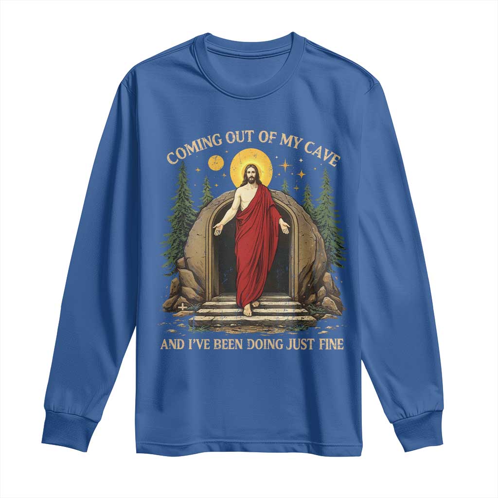 Jesus Coming Out Of My Cave And I Have Been Doing Just Fine Long Sleeve Shirt Funny Christian Easter