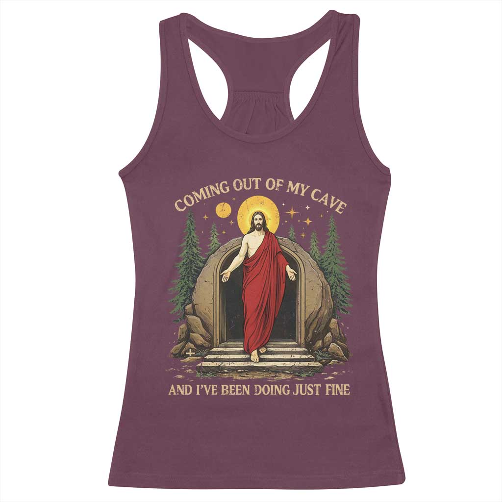 Jesus Coming Out Of My Cave And I Have Been Doing Just Fine Racerback Tank Top Funny Christian Easter