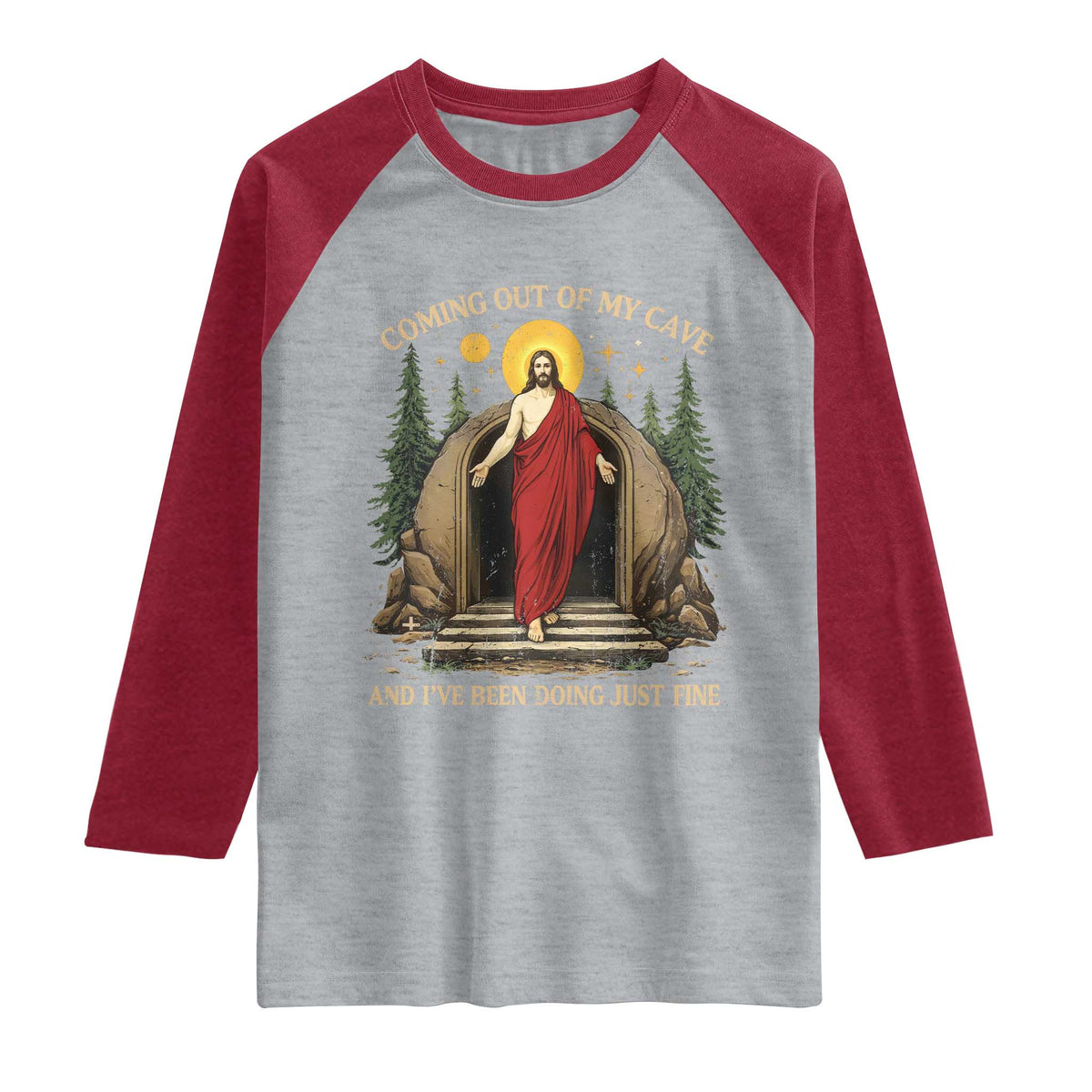 Jesus Coming Out Of My Cave And I Have Been Doing Just Fine Raglan Shirt Funny Christian Easter