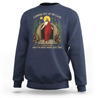 Jesus Coming Out Of My Cave And I Have Been Doing Just Fine Sweatshirt Funny Christian Easter