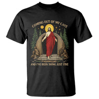 Jesus Coming Out Of My Cave And I Have Been Doing Just Fine T Shirt Funny Christian Easter