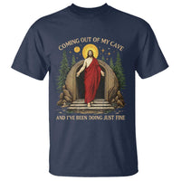 Jesus Coming Out Of My Cave And I Have Been Doing Just Fine T Shirt Funny Christian Easter