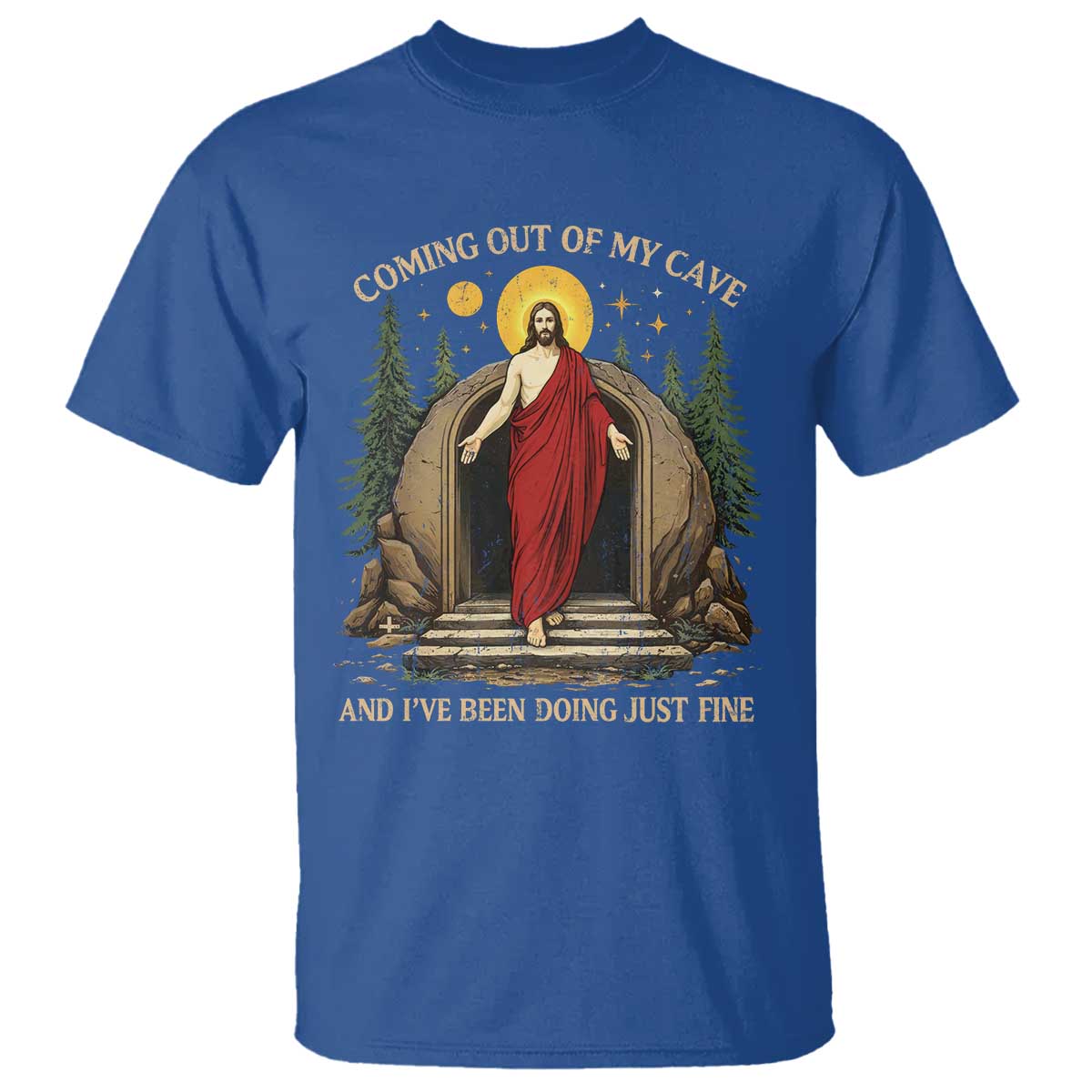 Jesus Coming Out Of My Cave And I Have Been Doing Just Fine T Shirt Funny Christian Easter