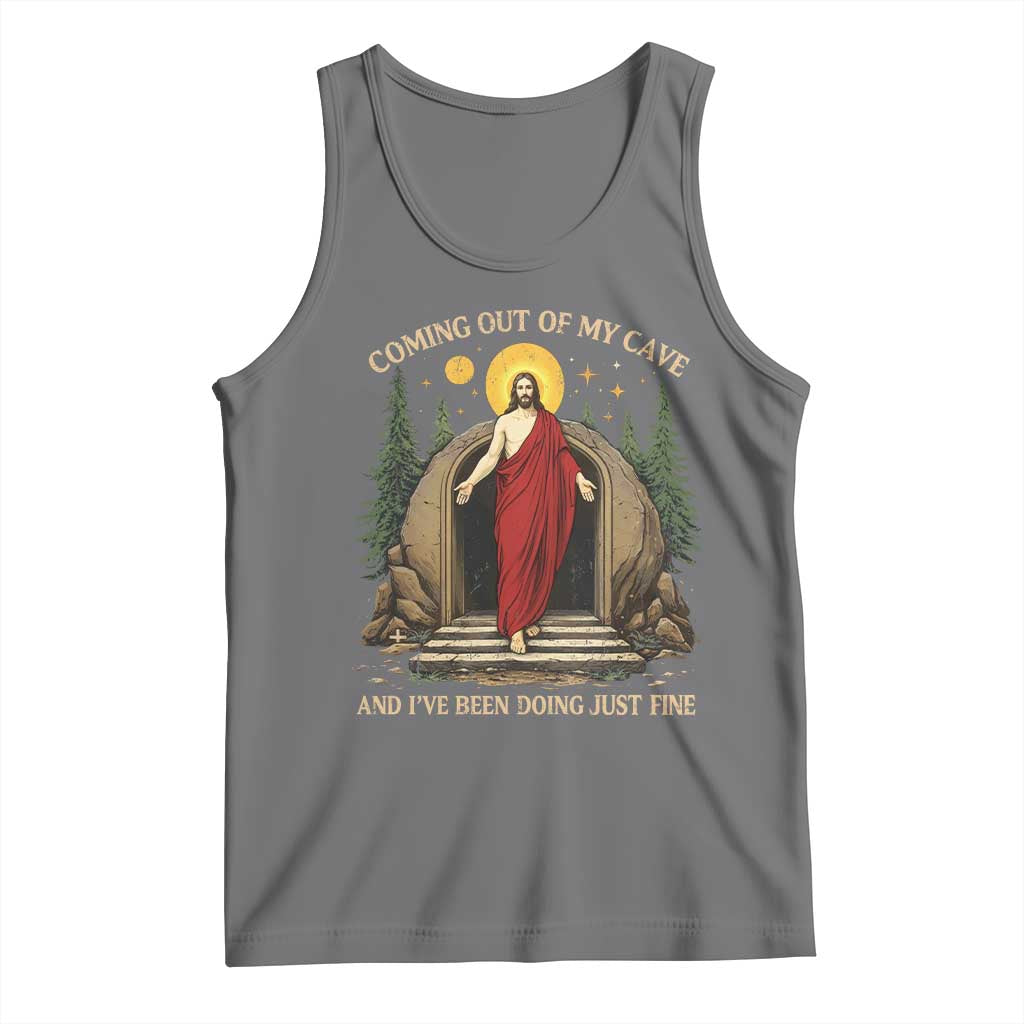 Jesus Coming Out Of My Cave And I Have Been Doing Just Fine Tank Top Funny Christian Easter