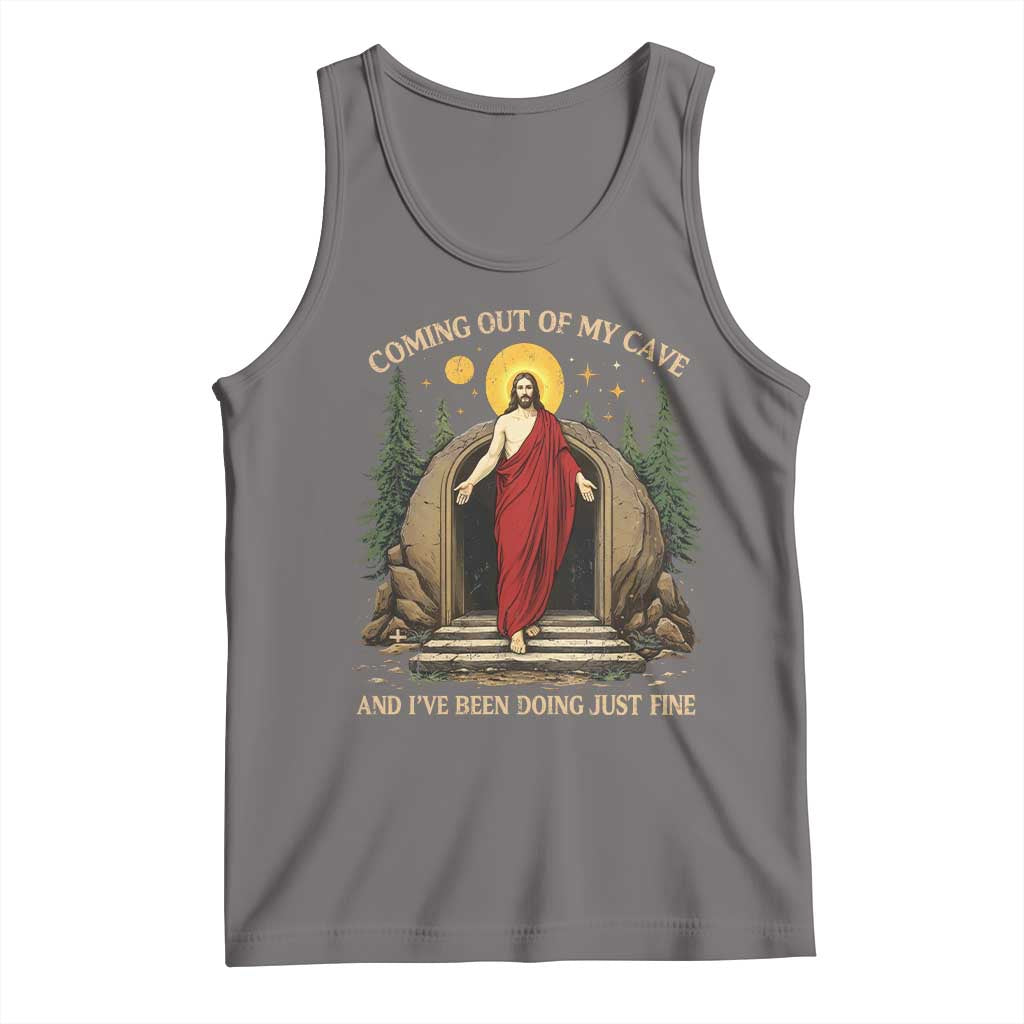 Jesus Coming Out Of My Cave And I Have Been Doing Just Fine Tank Top Funny Christian Easter