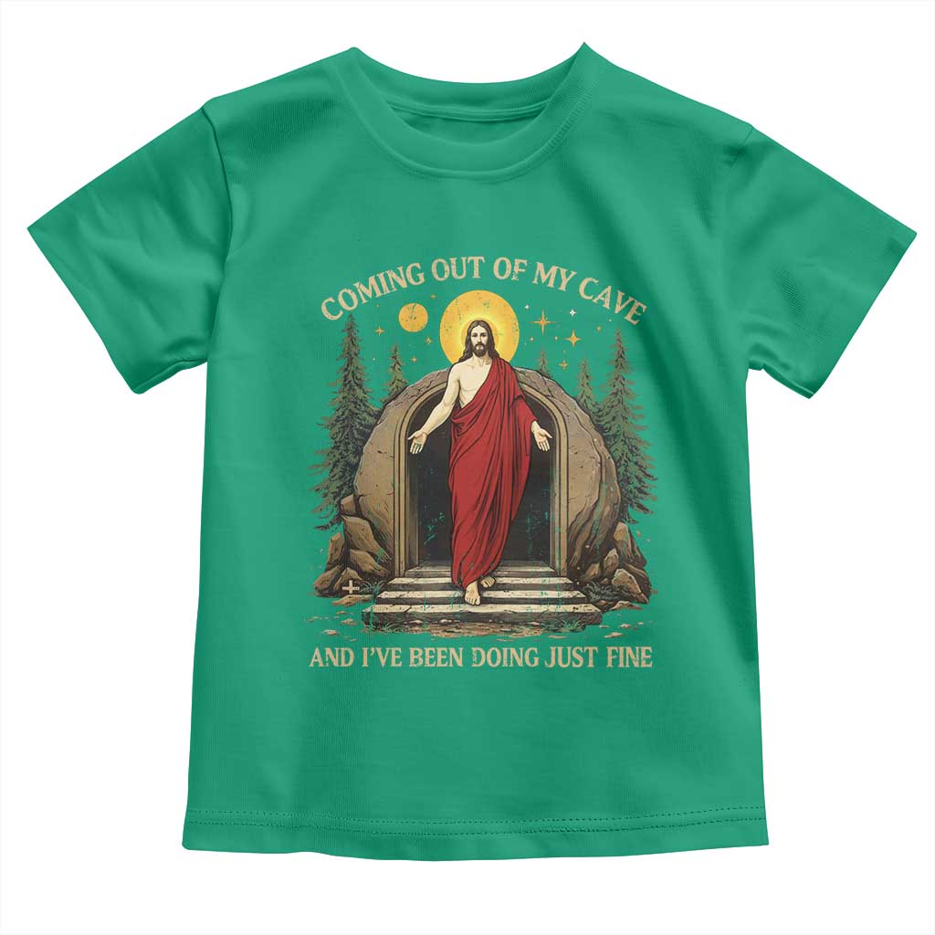 Jesus Coming Out Of My Cave And I Have Been Doing Just Fine Toddler T Shirt Funny Christian Easter