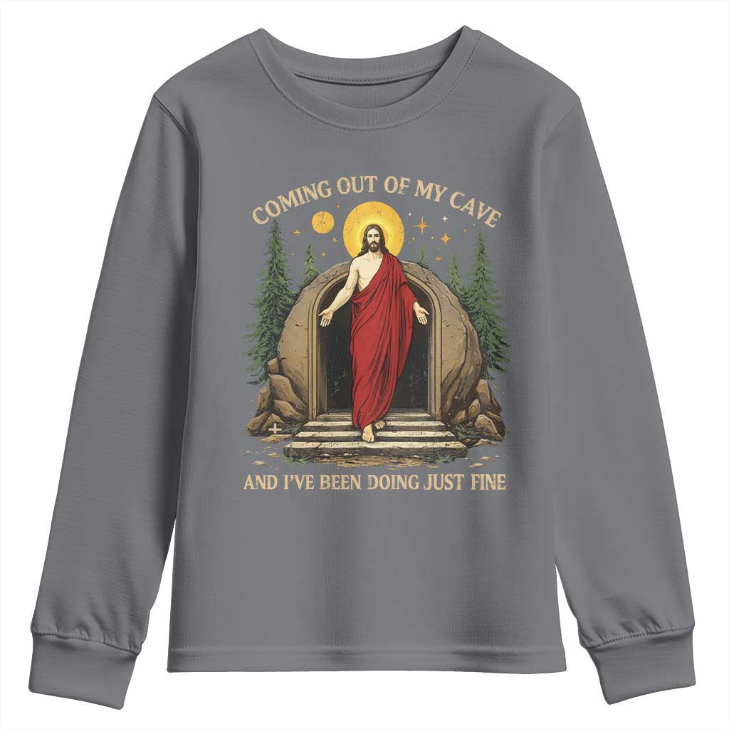 Jesus Coming Out Of My Cave And I Have Been Doing Just Fine Youth Sweatshirt Funny Christian Easter