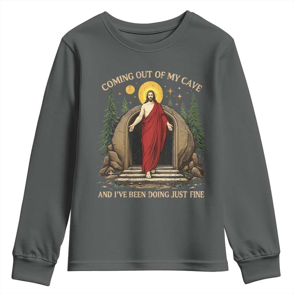 Jesus Coming Out Of My Cave And I Have Been Doing Just Fine Youth Sweatshirt Funny Christian Easter