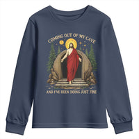 Jesus Coming Out Of My Cave And I Have Been Doing Just Fine Youth Sweatshirt Funny Christian Easter
