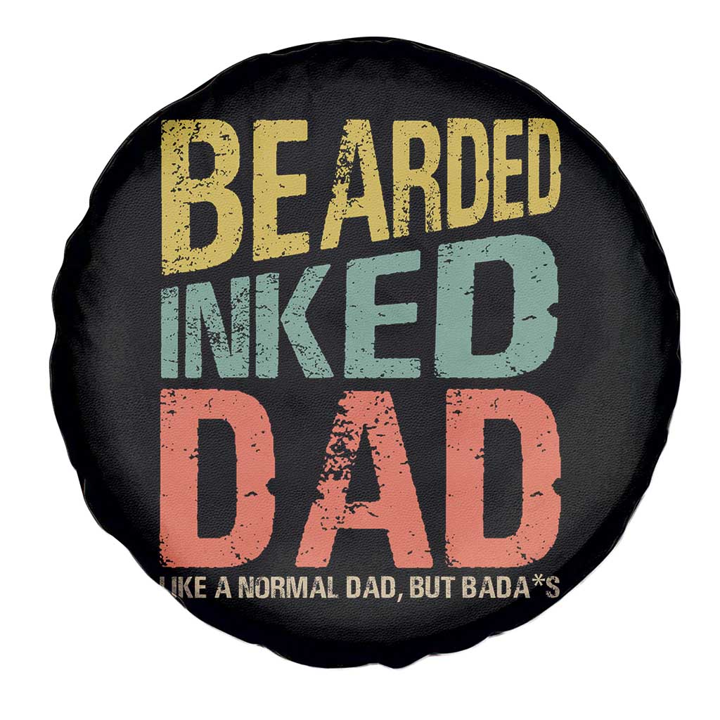 Funny Bearded Inked Dad Like A Normal Dad But Badass Spare Tire Cover Father's Day