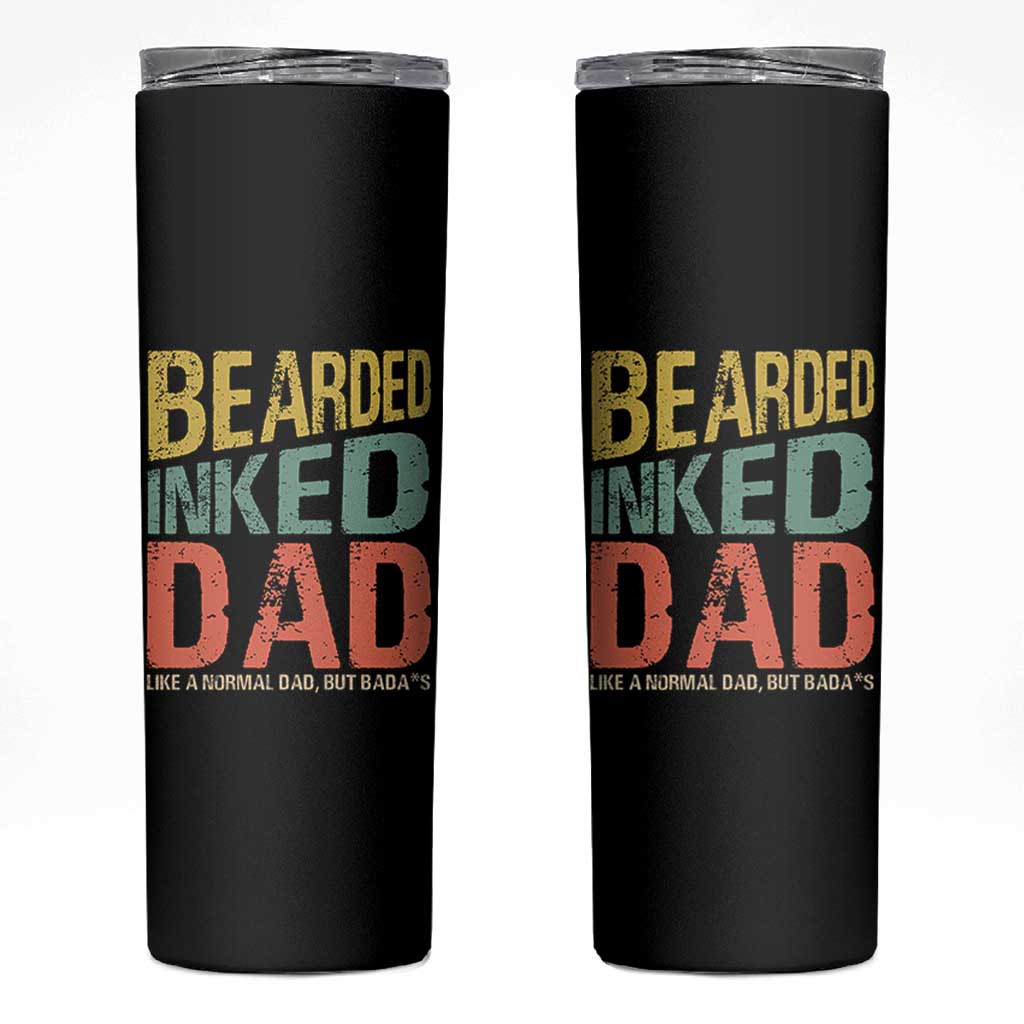 Funny Bearded Inked Dad Like A Normal Dad But Badass Skinny Tumbler Father's Day