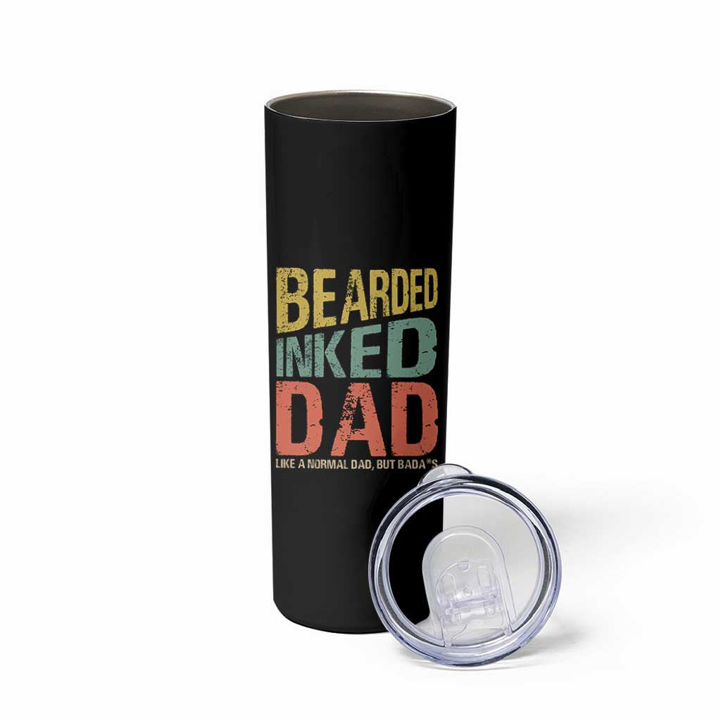 Funny Bearded Inked Dad Like A Normal Dad But Badass Skinny Tumbler Father's Day