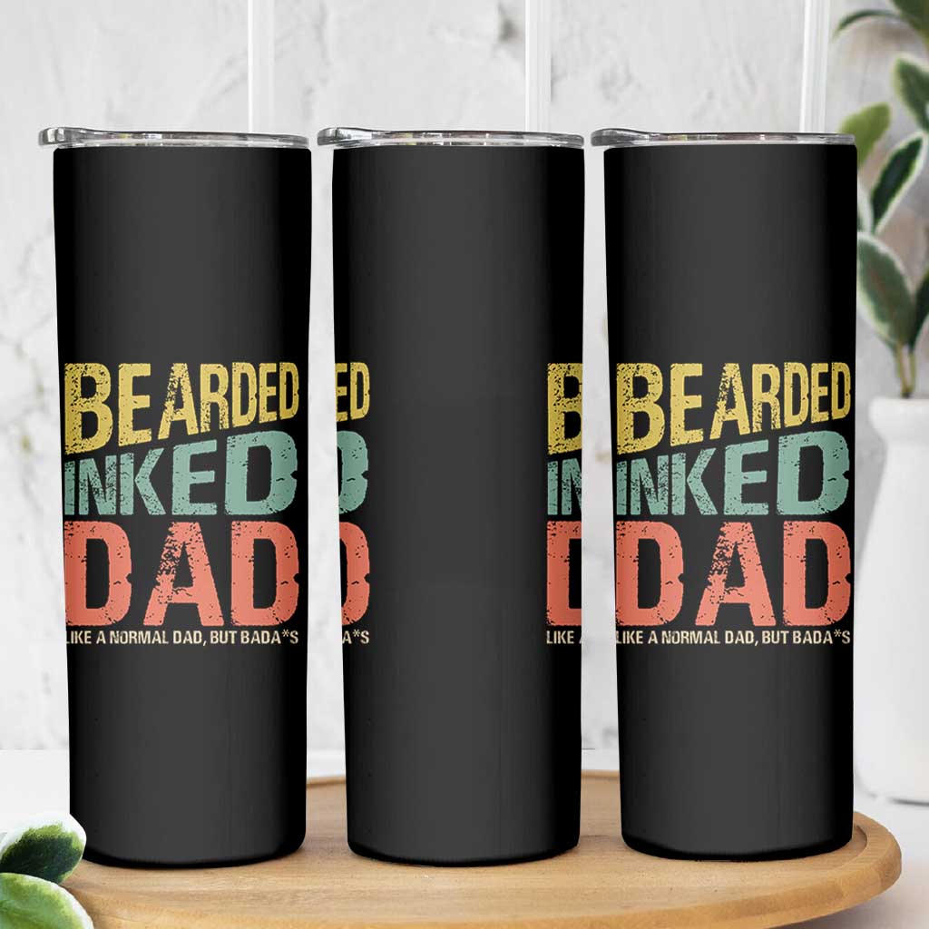 Funny Bearded Inked Dad Like A Normal Dad But Badass Skinny Tumbler Father's Day