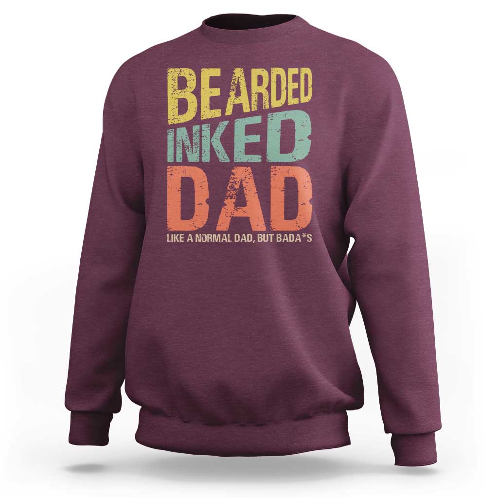 Funny Bearded Inked Dad Like A Normal Dad But Badass Sweatshirt Father's Day