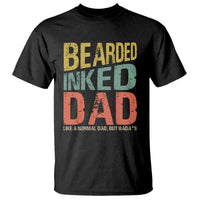 Funny Bearded Inked Dad Like A Normal Dad But Badass T Shirt Father's Day