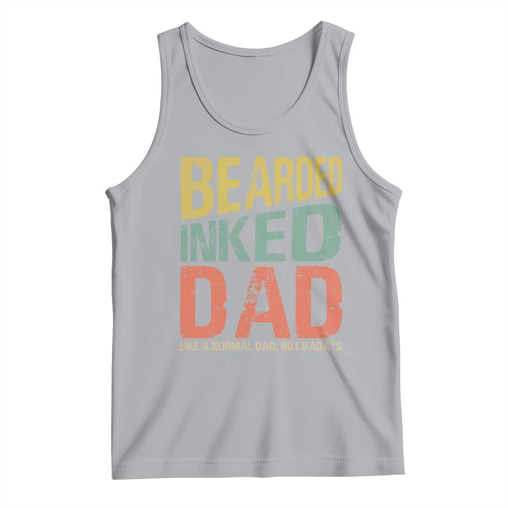 Funny Bearded Inked Dad Like A Normal Dad But Badass Tank Top Father's Day