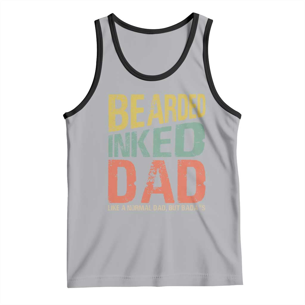 Funny Bearded Inked Dad Like A Normal Dad But Badass Tank Top Father's Day