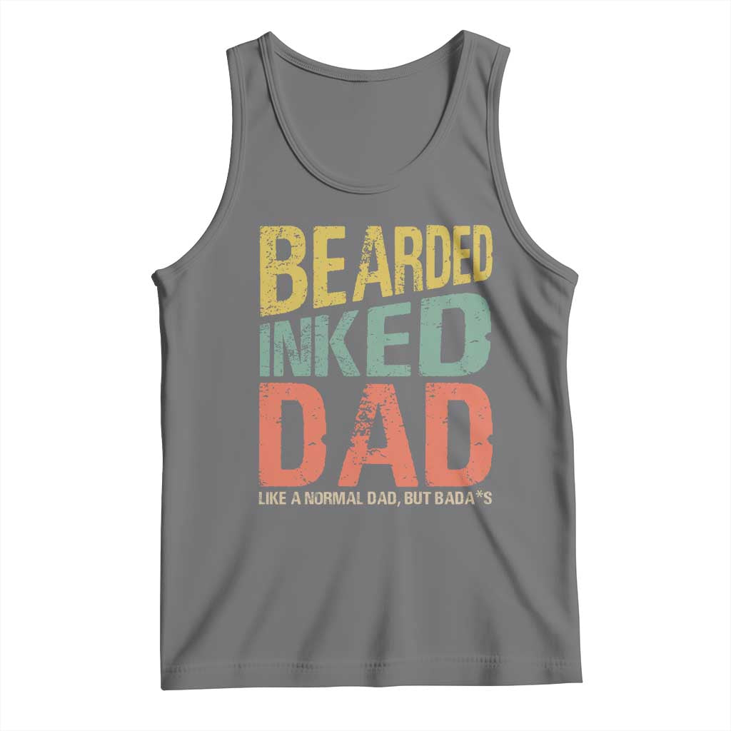 Funny Bearded Inked Dad Like A Normal Dad But Badass Tank Top Father's Day
