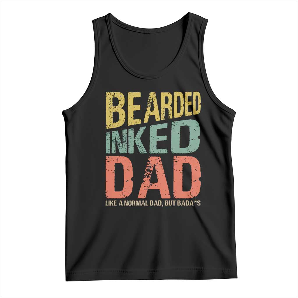 Funny Bearded Inked Dad Like A Normal Dad But Badass Tank Top Father's Day