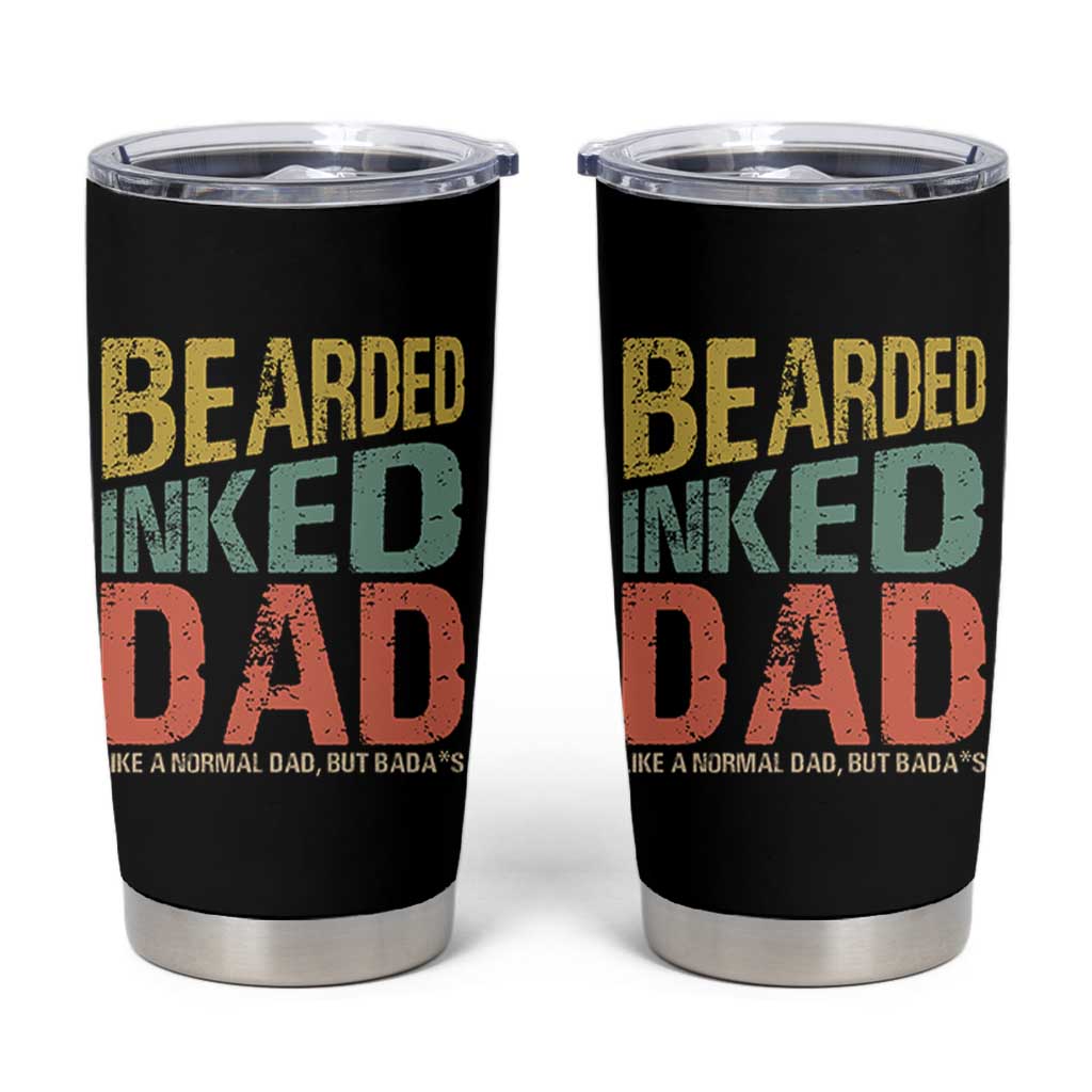 Funny Bearded Inked Dad Like A Normal Dad But Badass Tumbler Cup Father's Day