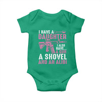 Funny I Have A Daughter I Also Have A Gun A Shovel And An Alibi Baby Onesie Girl Dad
