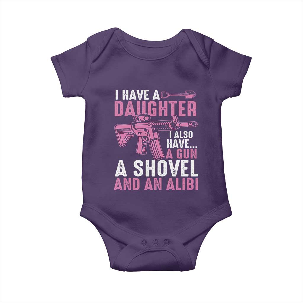Funny I Have A Daughter I Also Have A Gun A Shovel And An Alibi Baby Onesie Girl Dad