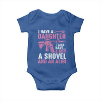Funny I Have A Daughter I Also Have A Gun A Shovel And An Alibi Baby Onesie Girl Dad