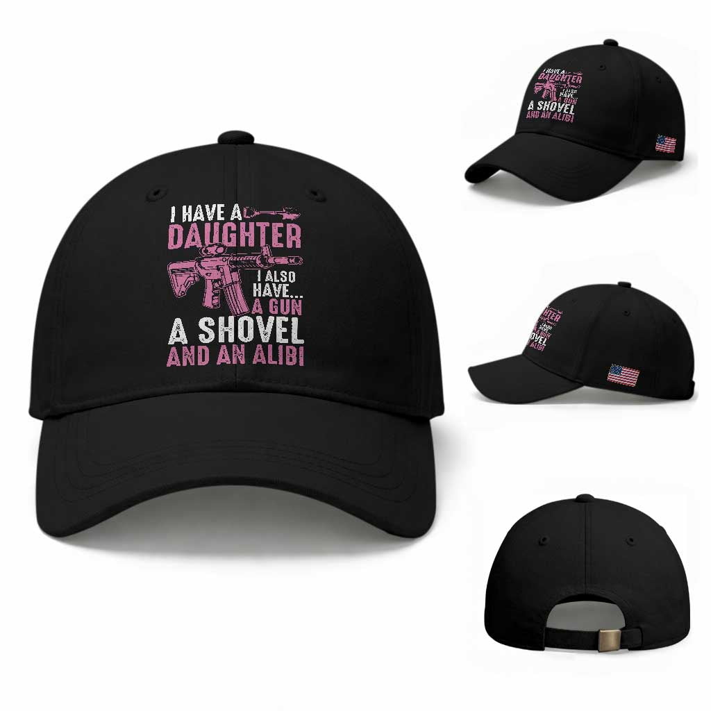 Funny I Have A Daughter I Also Have A Gun A Shovel And An Alibi Baseball Cap Girl Dad