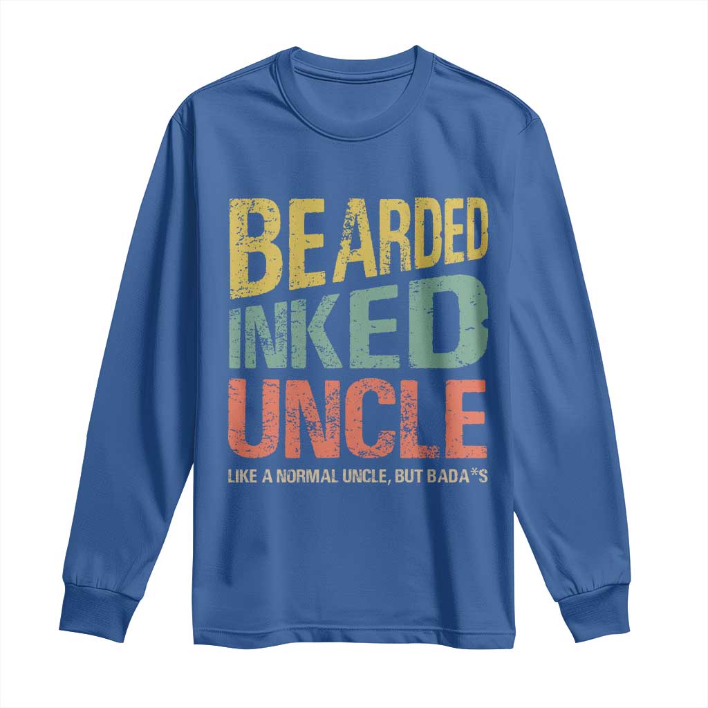 Funny Bearded Inked Uncle Like A Normal Uncle But Badass Long Sleeve Shirt Father's Day