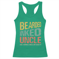 Funny Bearded Inked Uncle Like A Normal Uncle But Badass Racerback Tank Top Father's Day