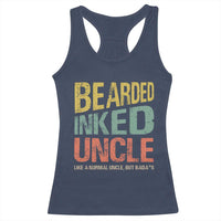 Funny Bearded Inked Uncle Like A Normal Uncle But Badass Racerback Tank Top Father's Day