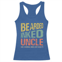 Funny Bearded Inked Uncle Like A Normal Uncle But Badass Racerback Tank Top Father's Day