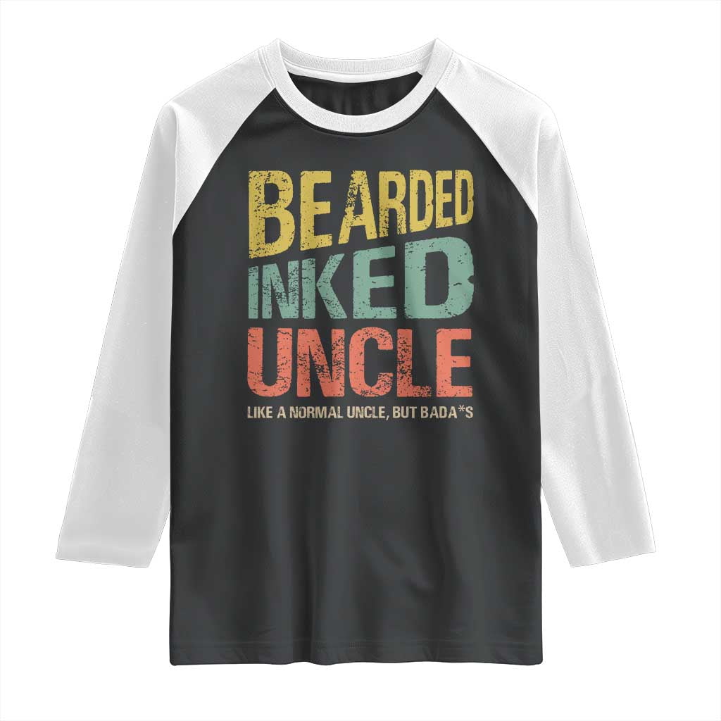 Funny Bearded Inked Uncle Like A Normal Uncle But Badass Raglan Shirt Father's Day