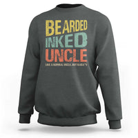 Funny Bearded Inked Uncle Like A Normal Uncle But Badass Sweatshirt Father's Day