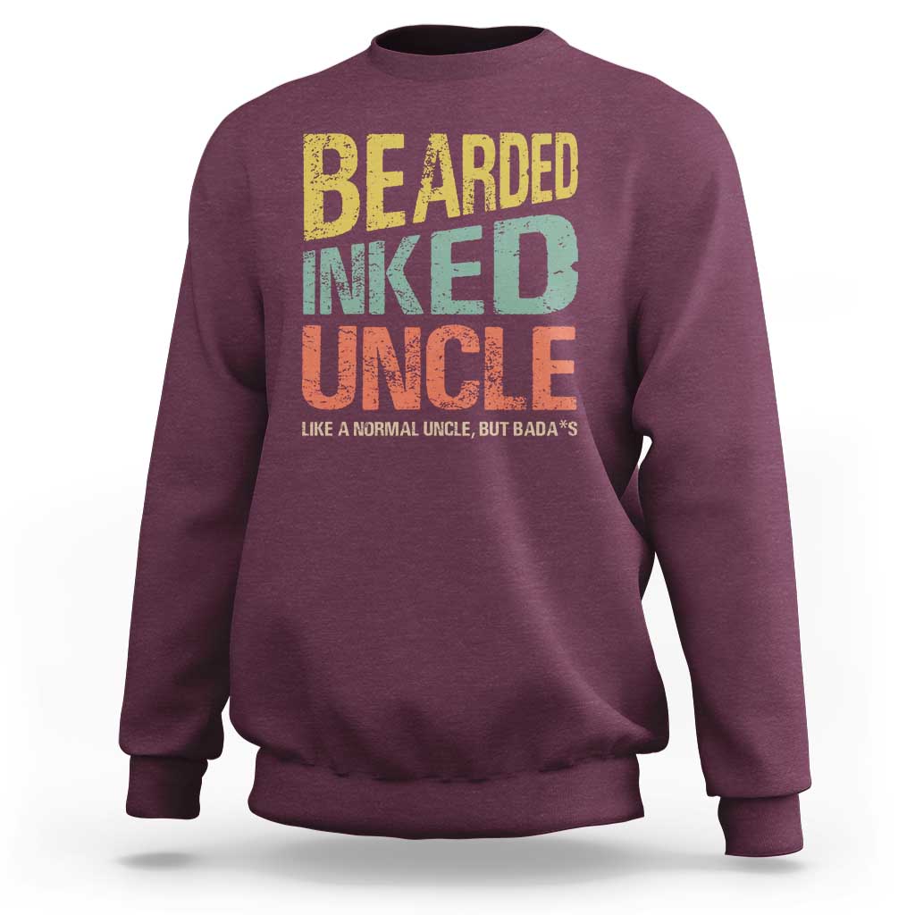 Funny Bearded Inked Uncle Like A Normal Uncle But Badass Sweatshirt Father's Day