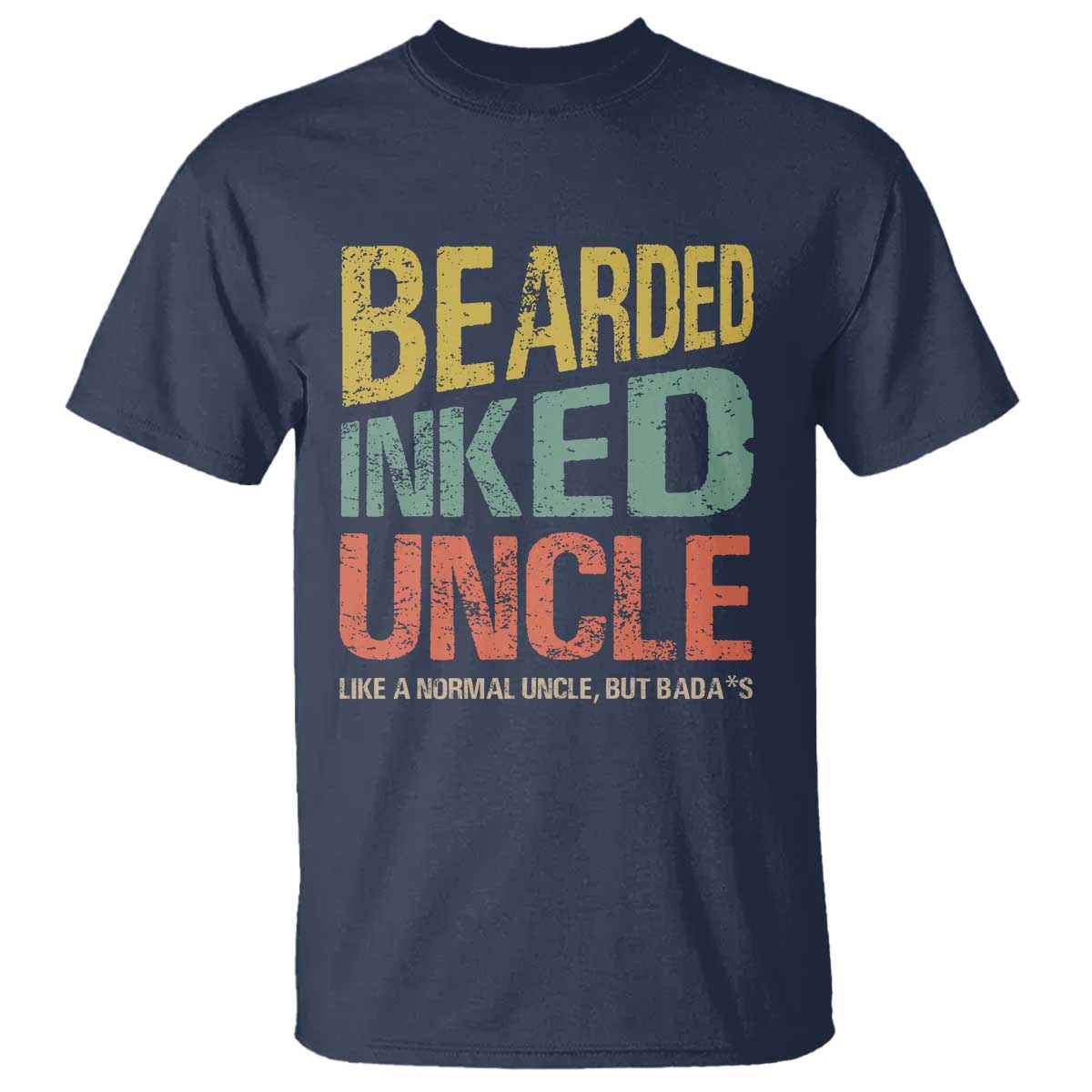 Funny Bearded Inked Uncle Like A Normal Uncle But Badass T Shirt Father's Day
