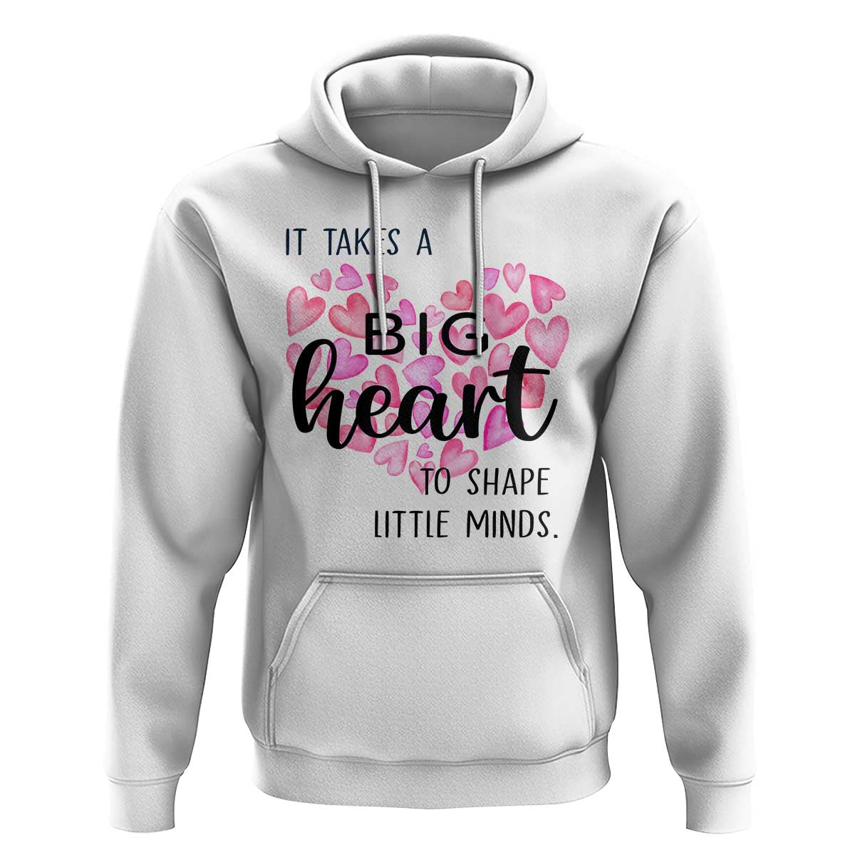 Teachers Hoodie It Takes A Big Heart To Shape Little Minds Teacher Appreciation - Wonder Print Shop